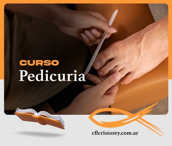 Imagen de un curso de pedicuria. Muestra a una persona recibiendo un servicio de pedicura, con un primer plano de las manos trabajando en el pie con una lima de uñas. El texto que acompaña dice: 'CURSO Pedicuria junto con la dirección web cflcristorey.com.ar'.